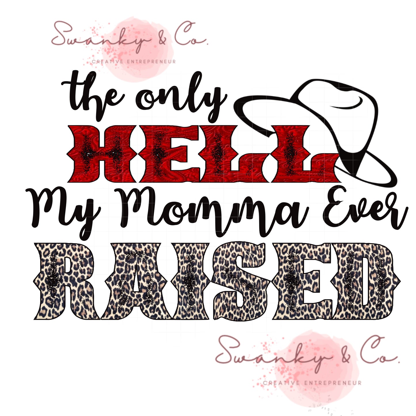 The Only Hell my Momma Ever Raised Png| Png for Sublimation | PNG Designs