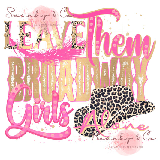 Leave the BROADWAY Girls Alone PNG| Leopard Junkie PNG| Country Song Png for Sublimation| Wallen Instant Download
