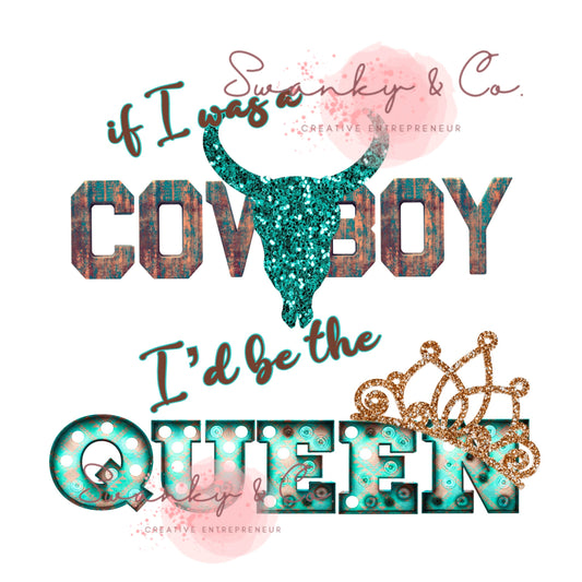 If I Was A Cowboy I'd Be the Queen PNG| Glitter Bull PNG| Western Png| Instant Download